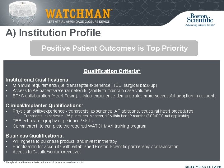 A) Institution Profile Positive Patient Outcomes is Top Priority Qualification Criteria* Institutional Qualifications: •
