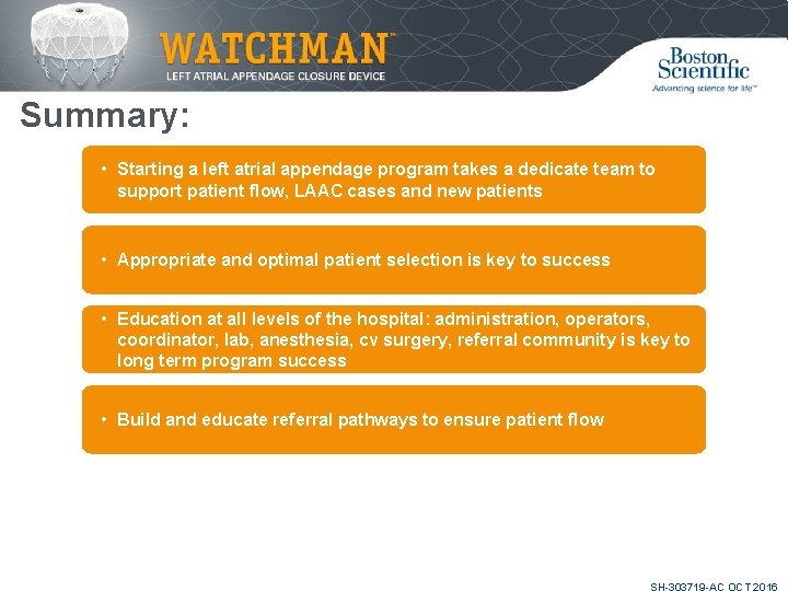 Summary: • Starting a left atrial appendage program takes a dedicate team to support