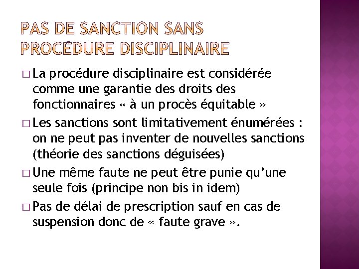 � La procédure disciplinaire est considérée comme une garantie des droits des fonctionnaires «