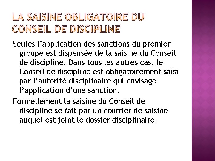 Seules l’application des sanctions du premier groupe est dispensée de la saisine du Conseil