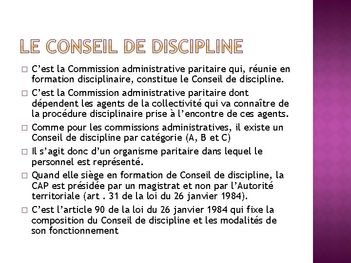 � � � C’est la Commission administrative paritaire qui, réunie en formation disciplinaire, constitue