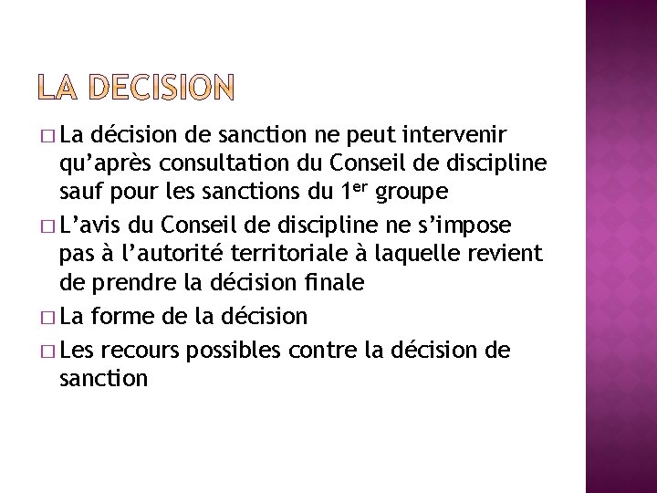 � La décision de sanction ne peut intervenir qu’après consultation du Conseil de discipline