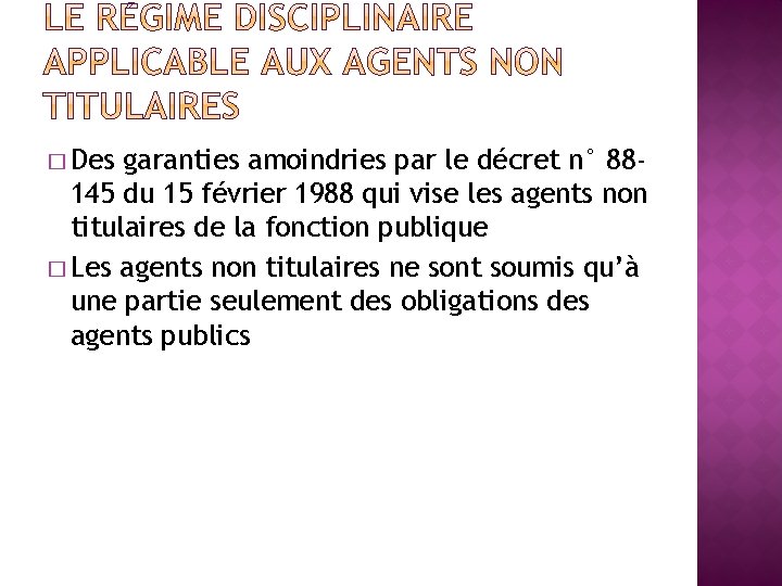 � Des garanties amoindries par le décret n° 88145 du 15 février 1988 qui