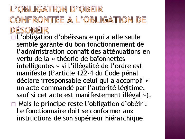 � L’obligation d’obéissance qui a elle seule semble garante du bon fonctionnement de l’administration