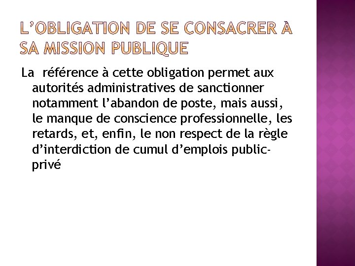 La référence à cette obligation permet aux autorités administratives de sanctionner notamment l’abandon de