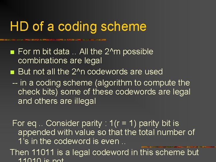 HD of a coding scheme For m bit data. . All the 2^m possible