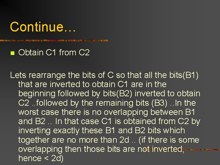 Continue… n Obtain C 1 from C 2 Lets rearrange the bits of C