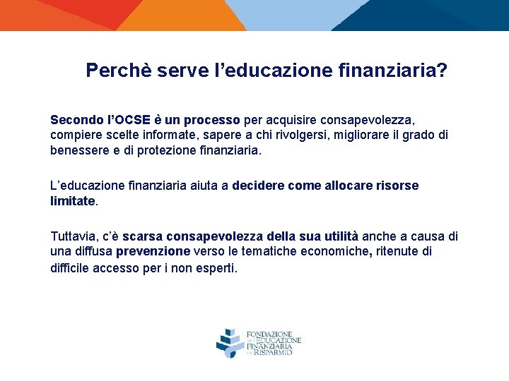 Perchè serve l’educazione finanziaria? Secondo l’OCSE è un processo per acquisire consapevolezza, compiere scelte