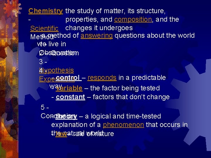 Chemistry the study of matter, its structure, properties, and composition, and the Scientific changes
