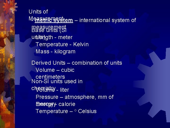 Units of Measurement - metric system – international system of measurement Base units (SI