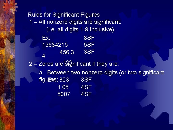Rules for Significant Figures 1 – All nonzero digits are significant. (i. e. all