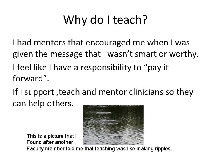 Why do I teach? I had mentors that encouraged me when I was given