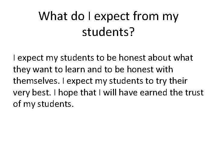 What do I expect from my students? I expect my students to be honest