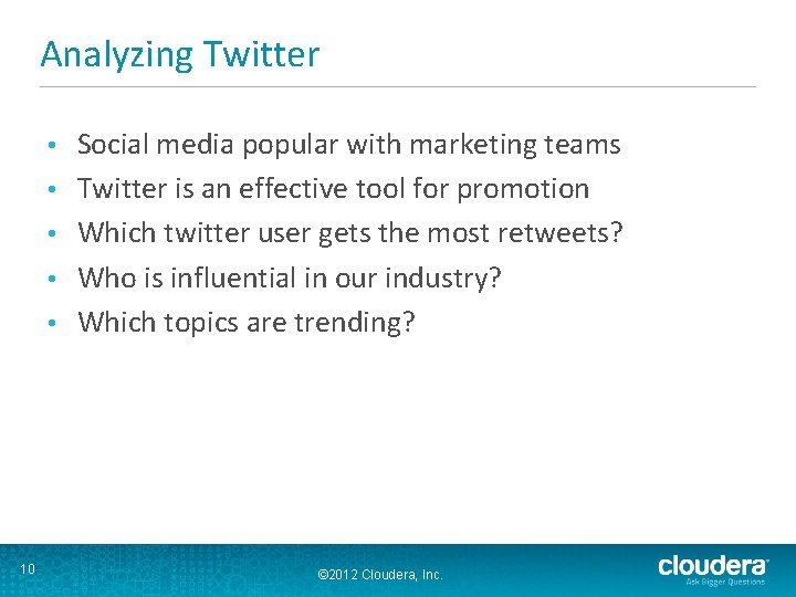Analyzing Twitter • • • 10 Social media popular with marketing teams Twitter is