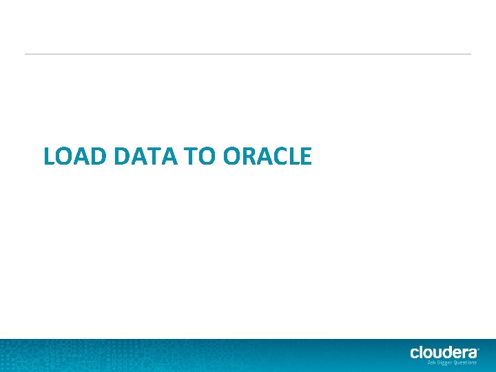 LOAD DATA TO ORACLE 