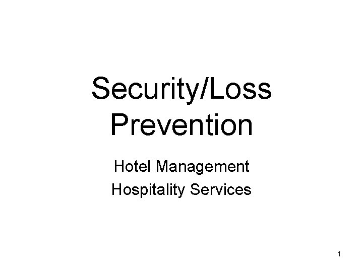 Security/Loss Prevention Hotel Management Hospitality Services 1 