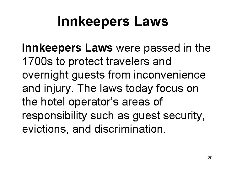 Innkeepers Laws were passed in the 1700 s to protect travelers and overnight guests