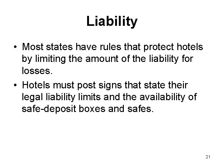 Liability • Most states have rules that protect hotels by limiting the amount of