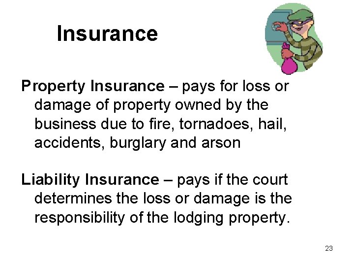 Insurance Property Insurance – pays for loss or damage of property owned by the