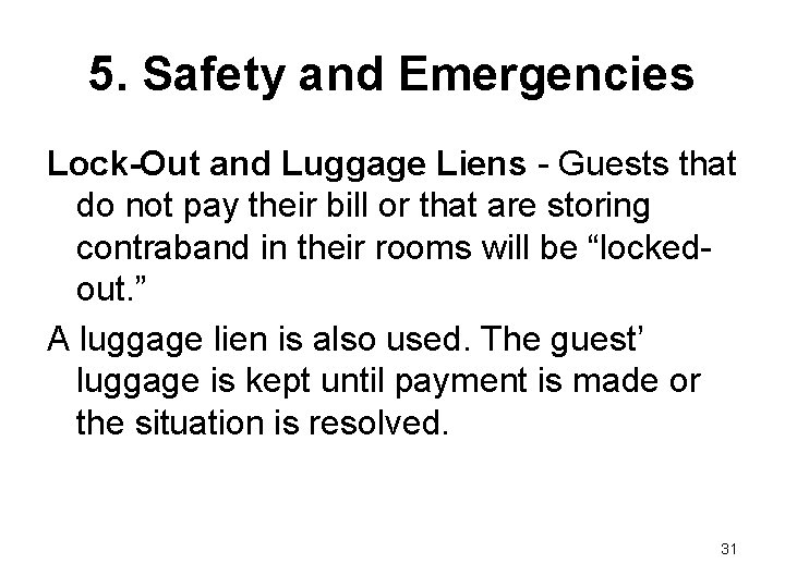 5. Safety and Emergencies Lock-Out and Luggage Liens - Guests that do not pay