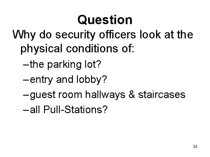Question Why do security officers look at the physical conditions of: – the parking