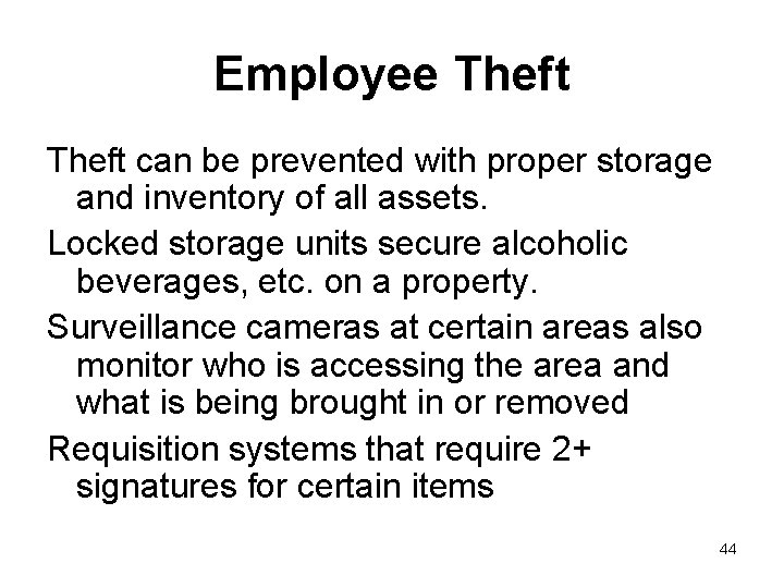 Employee Theft can be prevented with proper storage and inventory of all assets. Locked