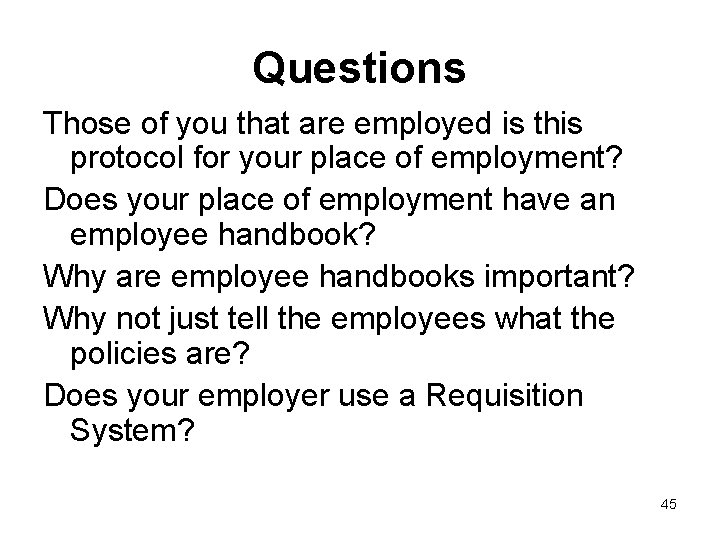 Questions Those of you that are employed is this protocol for your place of