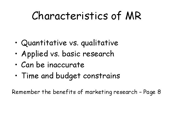 Characteristics of MR • • Quantitative vs. qualitative Applied vs. basic research Can be Characteristics of MR • • Quantitative vs. qualitative Applied vs. basic research Can be