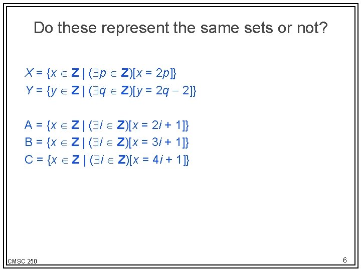 Do these represent the same sets or not? X = {x Z | (