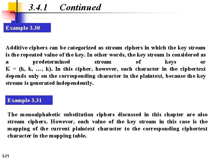 3. 4. 1 Continued Example 3. 30 Additive ciphers can be categorized as stream