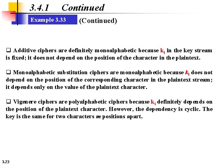 3. 4. 1 Continued Example 3. 33 (Continued) q Additive ciphers are definitely monoalphabetic