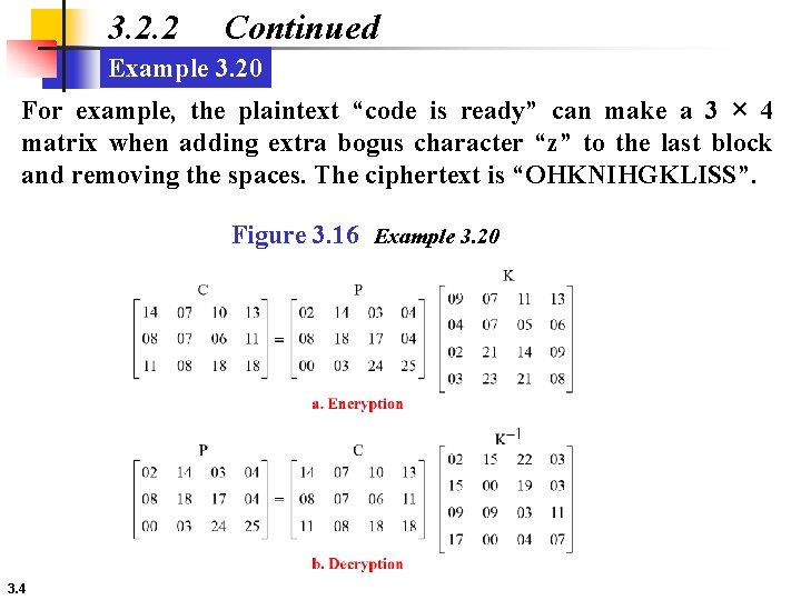 3. 2. 2 Continued Example 3. 20 For example, the plaintext “code is ready”