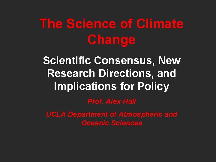 The Science of Climate Change Scientific Consensus New