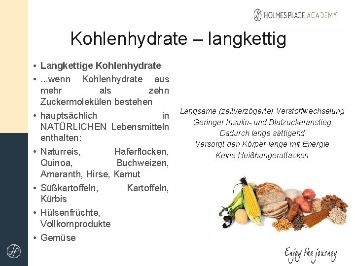 Kohlenhydrate – langkettig • Langkettige Kohlenhydrate • . . . wenn Kohlenhydrate aus mehr