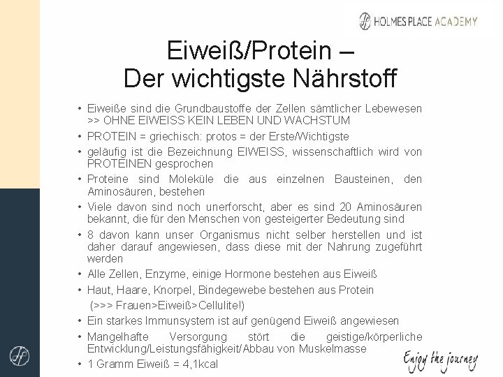 Eiweiß/Protein – Der wichtigste Nährstoff • Eiweiße sind die Grundbaustoffe der Zellen sämtlicher Lebewesen