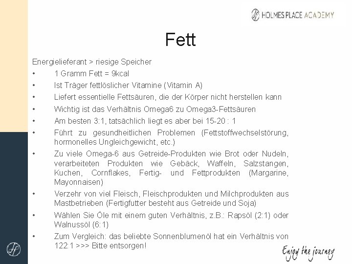 Fett Energielieferant > riesige Speicher • • • 1 Gramm Fett = 9 kcal