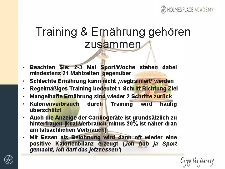 Training & Ernährung gehören zusammen • Beachten Sie: 2 -3 Mal Sport/Woche stehen dabei