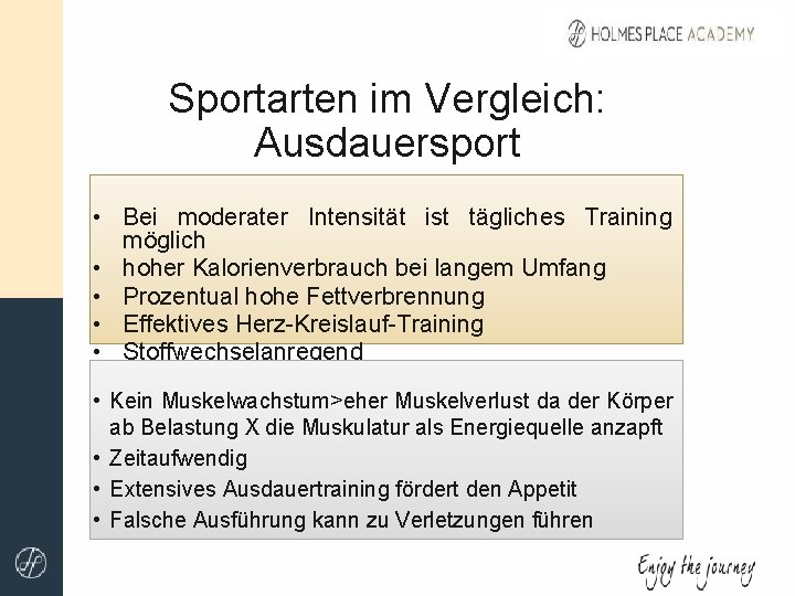 Sportarten im Vergleich: Ausdauersport • Bei moderater Intensität ist tägliches Training möglich • hoher