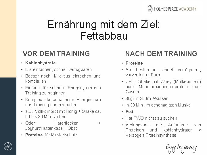 Ernährung mit dem Ziel: Fettabbau VOR DEM TRAINING • Kohlenhydrate • Die einfachen, schnell