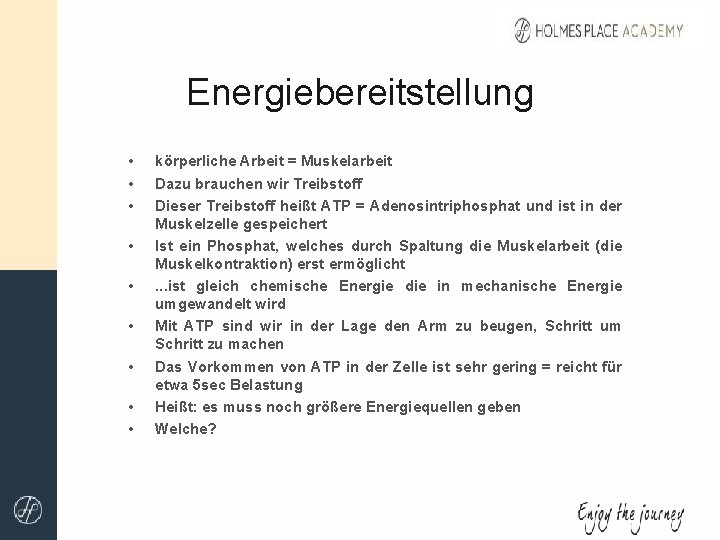 Energiebereitstellung • • • körperliche Arbeit = Muskelarbeit Dazu brauchen wir Treibstoff Dieser Treibstoff