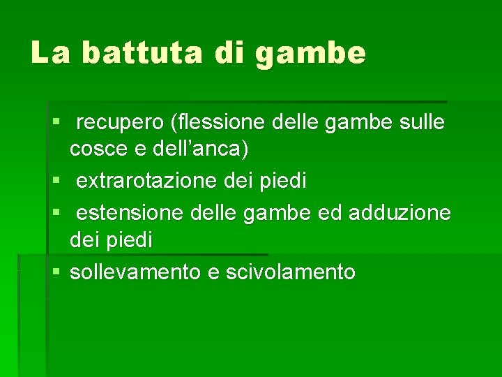 La battuta di gambe § recupero (flessione delle gambe sulle cosce e dell’anca) §