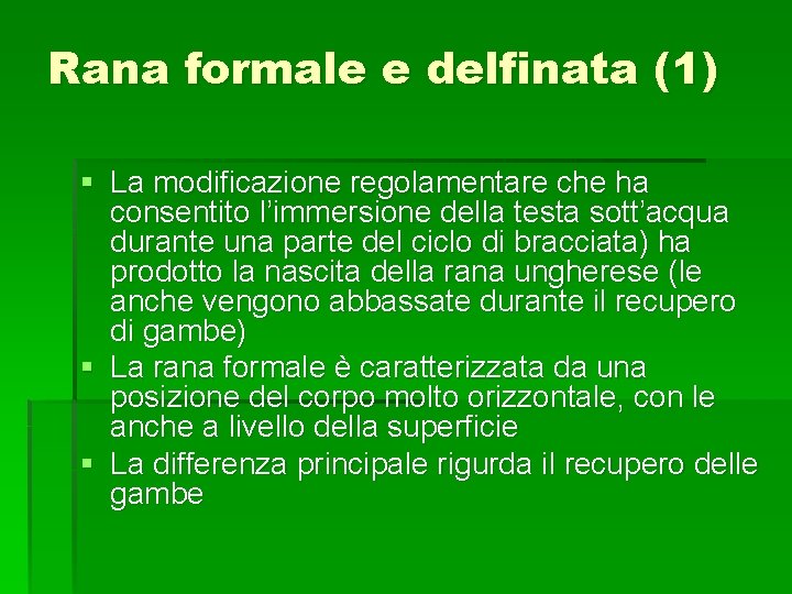 Rana formale e delfinata (1) § La modificazione regolamentare che ha consentito l’immersione della