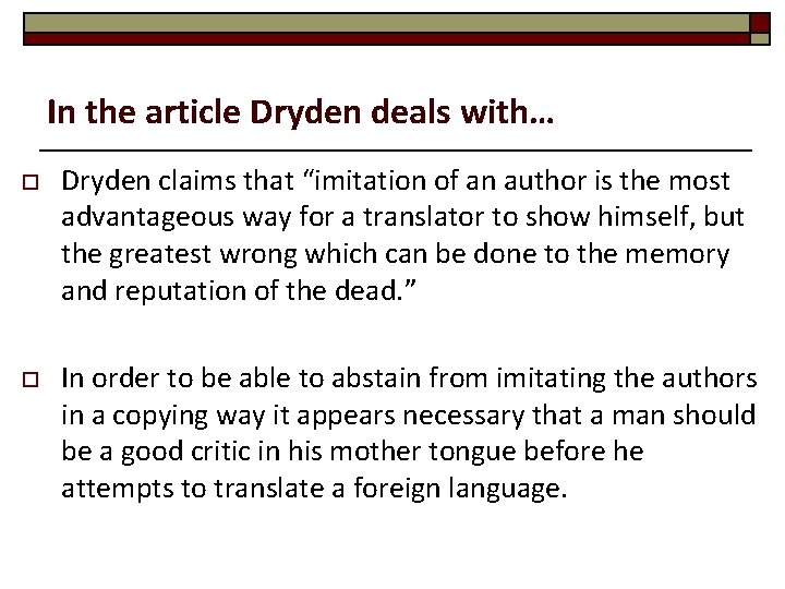 In the article Dryden deals with… o Dryden claims that “imitation of an author