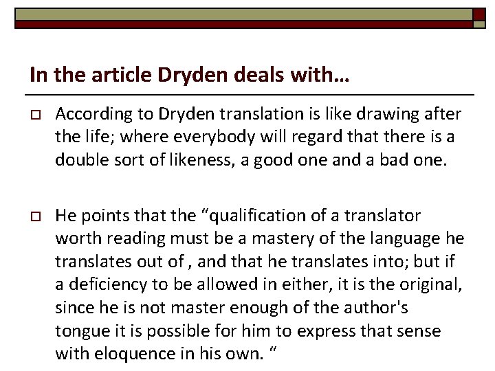 In the article Dryden deals with… o According to Dryden translation is like drawing