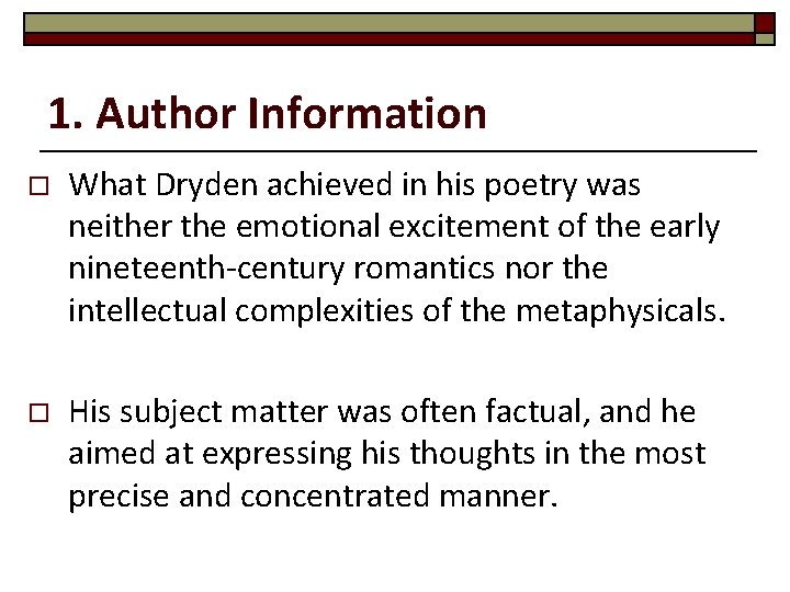 1. Author Information o What Dryden achieved in his poetry was neither the emotional