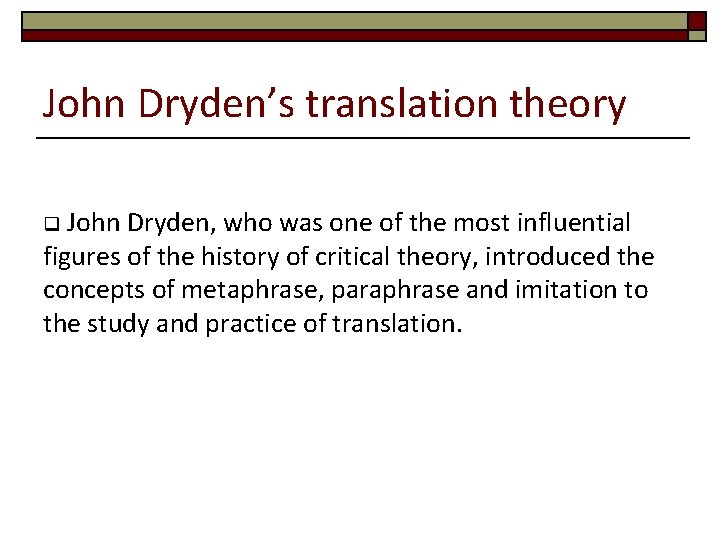 John Dryden’s translation theory q John Dryden, who was one of the most influential