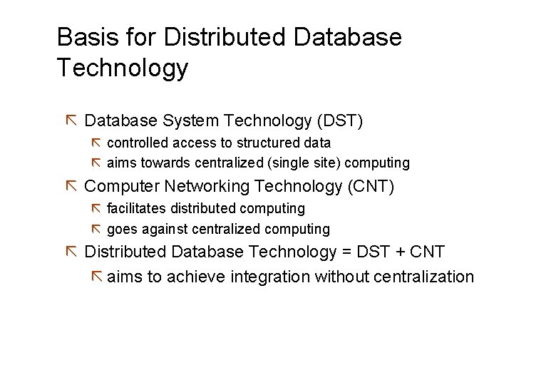 Basis for Distributed Database Technology ã Database System Technology (DST) ã controlled access to