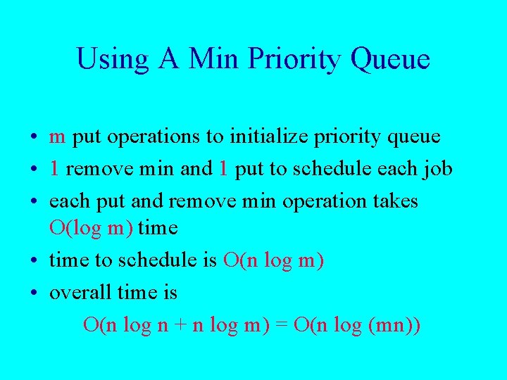 Using A Min Priority Queue • m put operations to initialize priority queue •