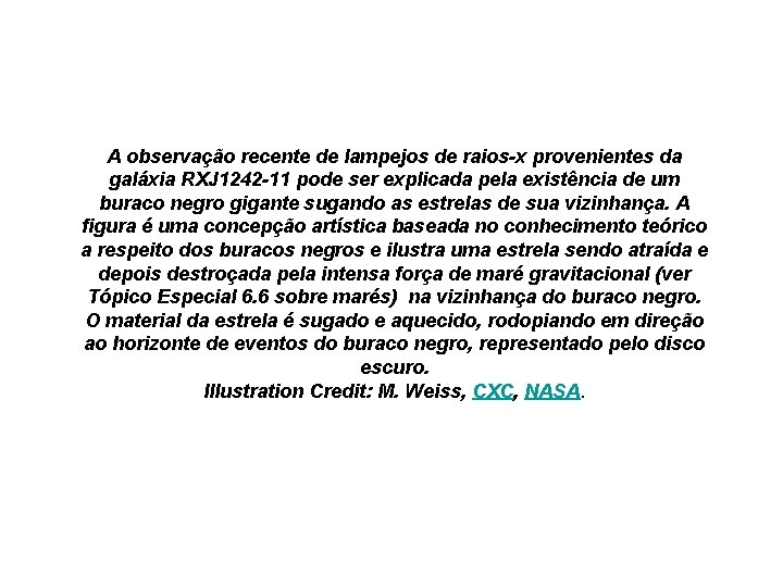 A observação recente de lampejos de raios-x provenientes da galáxia RXJ 1242 -11 pode