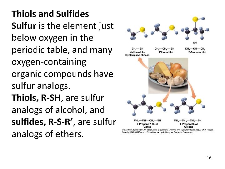 Thiols and Sulfides Sulfur is the element just below oxygen in the periodic table, Thiols and Sulfides Sulfur is the element just below oxygen in the periodic table,